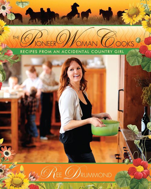 The Pioneer Woman Cooks: Recipes by Ree Drummond