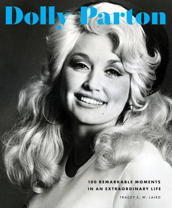 Dolly Parton: 100 Remarkable Moments