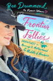 Frontier Follies Adventures in Marriage and Motherhood in the Middle of Nowhere