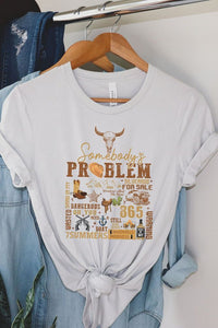 Somebody'S Problem Graphic Tee Htad2723