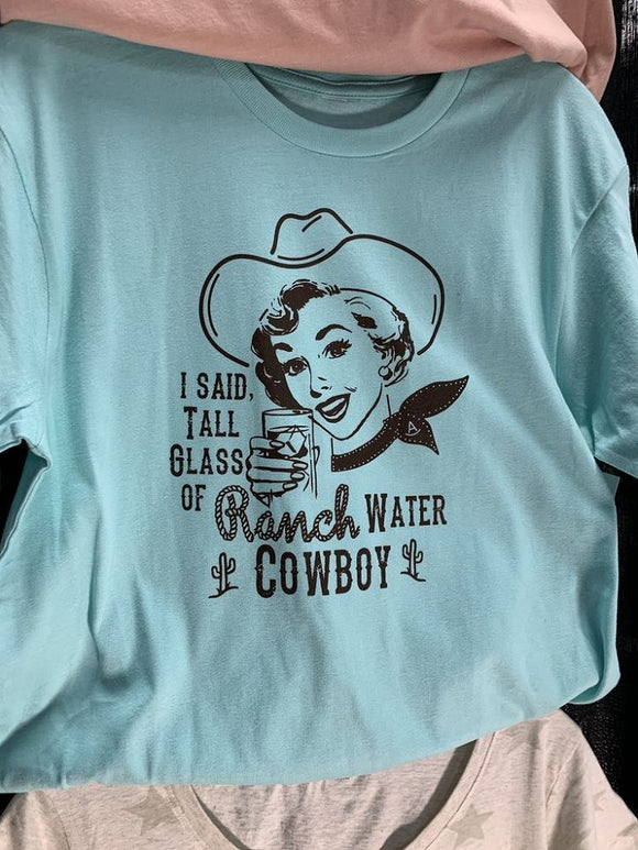 Tall Glass Of Ranch Water Tee