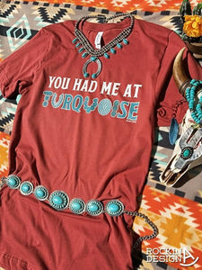 Classic You Had Me At Turquoise