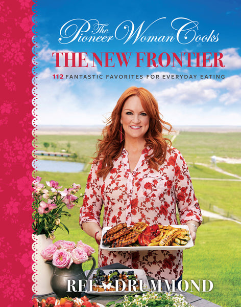 The Pioneer Woman Cooks: Food From My Frontier by Ree Drummond – LOREC Ranch