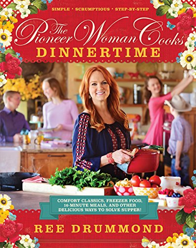 The Pioneer Woman Cooks: Dinnertime by Ree Drummond - LOREC Ranch Home Furnishings